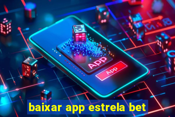 baixar app estrela bet